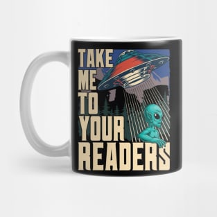 Take Me To Your Readers Mug